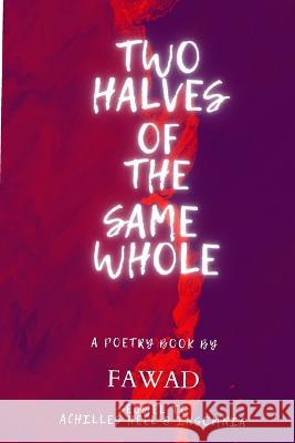 Two Halves of the Same Whole Fawad Ul Haq Fawad Ul Haq Muhammad Fawad Ul Haq 9798353957362 Independently Published - książka