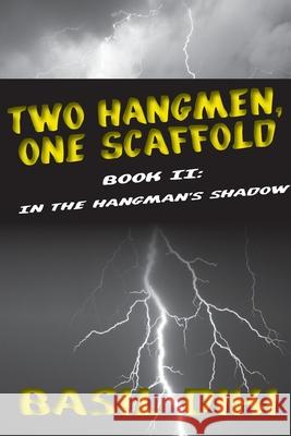 Two Hangmen, One Scaffold Book II. In The Hangman's Shadow Basil Diki 9789956726462 Langaa Rpcig - książka