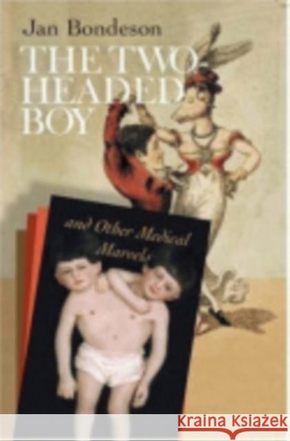 Two-Headed Boy, and Other Medical Marvels Bondeson, Jan 9780801437670 Cornell University Press - książka