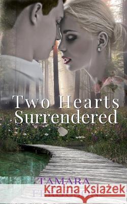 Two Hearts Surrendered Tamara Ferguson Adriana Hanganu 9781522864059 Createspace Independent Publishing Platform - książka