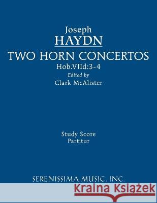 Two Horn Concertos: Study score Joseph Haydn, Clark McAlister 9781608742776 Serenissima Music - książka