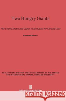 Two Hungry Giants Raymond Vernon 9780674418721 Harvard University Press - książka