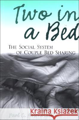 Two in a Bed: The Social System of Couple Bed Sharing Paul C. Rosenblatt 9780791468296 State University of New York Press - książka