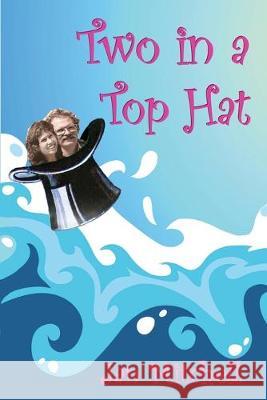 Two in a Top Hat: A circumnavigation in Caprice Jan Mitchell, Ian Mitchell 9780648497615 Lakehouse Publications - książka