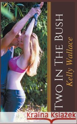 Two In The Bush Kelly Wallace 9781393008071 Sinful Romance - książka