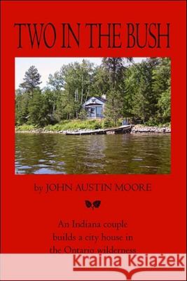 Two in the Bush John Austin Moore 9781425133825 Trafford Publishing - książka