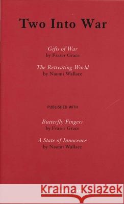 Two Into War Fraser Grace Naomi Wallace 9781840025668 Oberon Books - książka