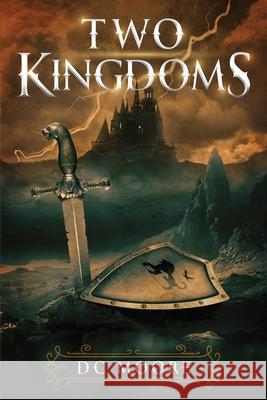 Two Kingdoms: The epic struggle for truth and purpose amidst encroaching darkness - a medieval fantasy DC Moore, Diana Moore 9780578709284 TK - książka