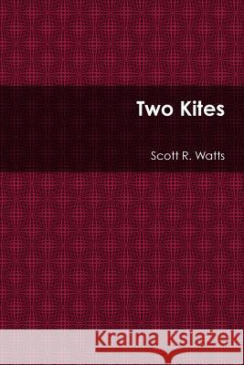 Two Kites Scott R 9781291676235 Lulu.com - książka