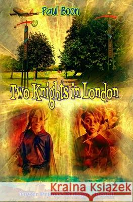 Two Knights In London Boon, Paul 9781539510697 Createspace Independent Publishing Platform - książka