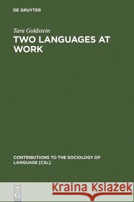 Two Languages at Work Goldstein, Tara 9783110150582 Mouton de Gruyter - książka