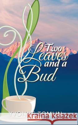 Two Leaves and a Bud Yvonne Tomlin 9781512775976 WestBow Press - książka