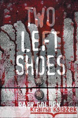 Two Left Shoes Raey Golden   9781524560324 Xlibris - książka