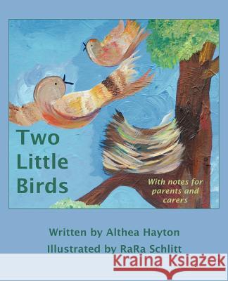 Two Little Birds Althea Hayton Rara Schlitt 9780955780813 Wren Publications - książka