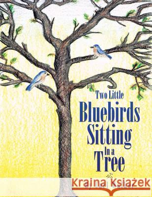 Two Little Bluebirds Sitting in a Tree Carl Walker 9781491845554 Authorhouse - książka