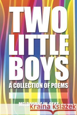 Two Little Boys: A Collection of Poems Melbourne W. Peat 9781496909367 Authorhouse - książka