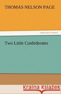 Two Little Confederates Thomas Nelson Page 9783847215820 Tredition Classics - książka