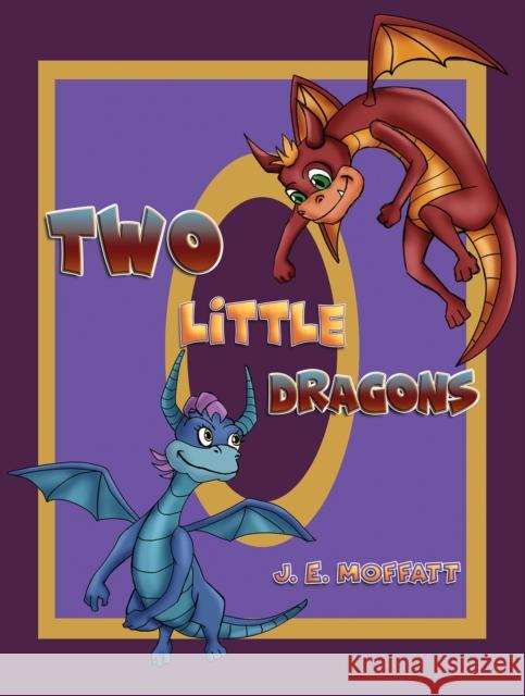 Two Little Dragons J E Moffatt 9781398439498 Austin Macauley Publishers - książka