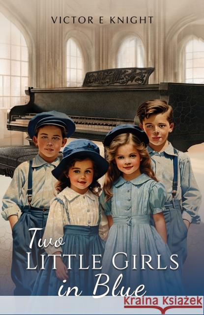 Two Little Girls in Blue Victor E Knight 9781035861279 Austin Macauley Publishers - książka