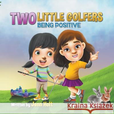 Two Little Golfers: Being Positive Jenn Holt 9781977201263 Outskirts Press - książka