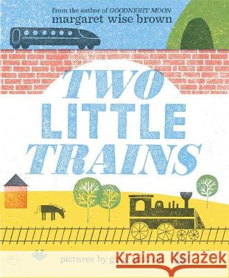 Two Little Trains Margaret Wise Brown Greg Pizzoli 9780062676511 HarperCollins - książka