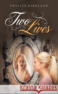 Two Lives Phyllis Kirkland 9781665507417 Authorhouse - książka