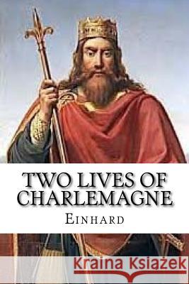 Two Lives of Charlemagne Einhard 9781539193593 Createspace Independent Publishing Platform - książka