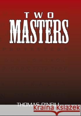 Two Masters Thomas O'Neill 9781441506894 Xlibris Us - książka