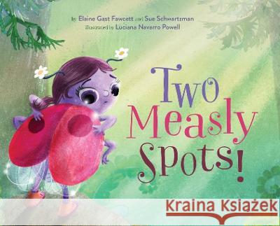 Two Measly Spots! Elaine Gast Fawcett Sue Schwartzman Luciana Navarro Powell 9798987273807 Upspot Publishing - książka
