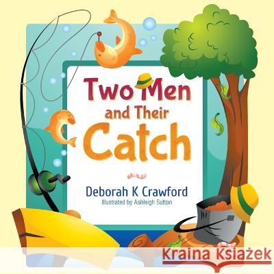 Two Men and Their Catch Deborah K Crawford   9781682356432 Strategic Book Publishing & Rights Agency, LL - książka