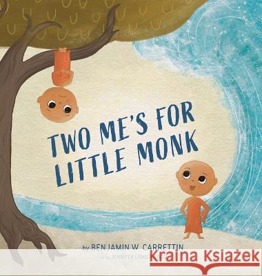 Two Me's For Little Monk Benjamin W Walter Carrettin Jennifer Ledgerwood  9798987970812 Benjamin W Carrettin - książka
