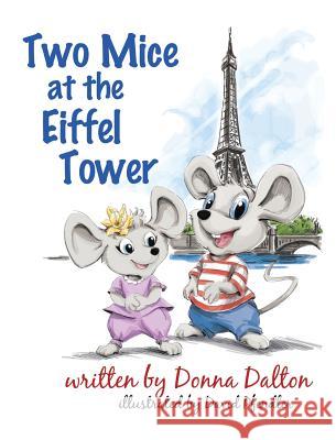 Two Mice at the Eiffel Tower Donna McIndoe Dalton David Pfendler 9780976973775 Donna Dalton - książka