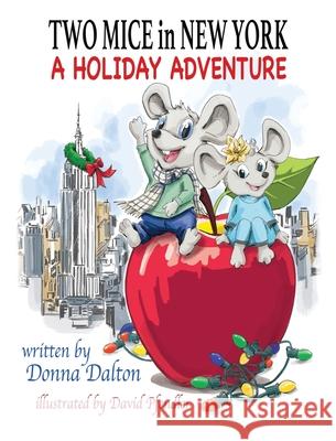 Two Mice in New York: A Holiday Adventure Donna Dalton David Pfendler 9780578651460 Donna Dalton - książka