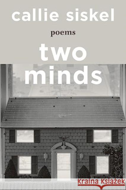 Two Minds: Poems Callie Siskel 9781324073673 WW Norton & Co - książka