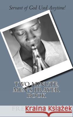 Two Minute, Men's Prayer Book Fred Hinton 9781496099945 Createspace - książka