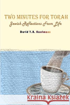 Two Minutes For Torah: Jewish Reflections From Life Kaufmann, David Y. B. 9781463776237 Createspace - książka
