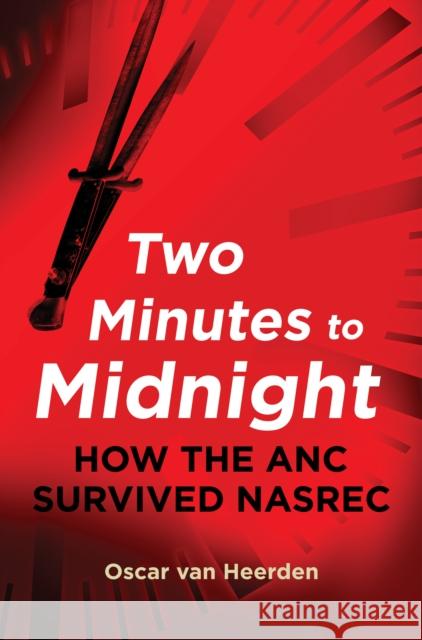 Two minutes to midnight: Will Ramaphosa's ANC survive? Oscar Van Heerden   9781431428403 Jacana Media (Pty) Ltd - książka
