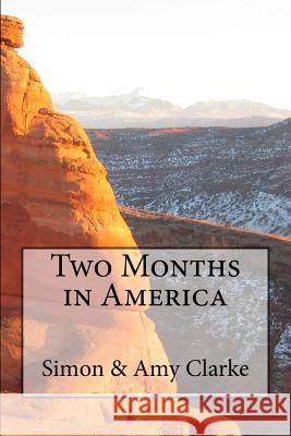 Two Months in America MR Simon Amazing Clarke 9781522834700 Createspace Independent Publishing Platform - książka