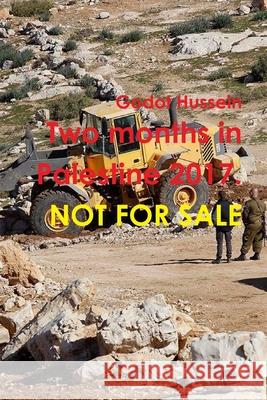 Two months in Palestine 2017 Godot Hussein 9781326964368 Lulu.com - książka