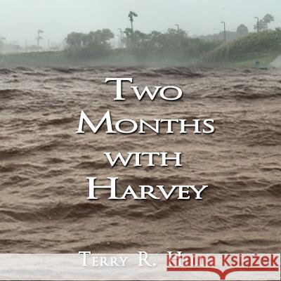 Two Months with Harvey Terry R. Hill 9781979320559 Createspace Independent Publishing Platform - książka