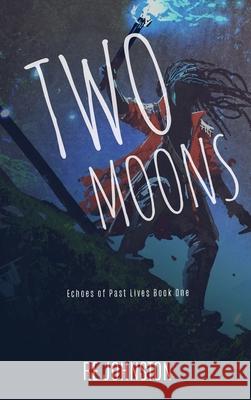 Two Moons: Memories from a World with One Re Johnston 9781732296404 Gazebo Bookworks - książka