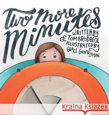 Two More Minutes Tom Brodbeck 9781504947695 Authorhouse - książka