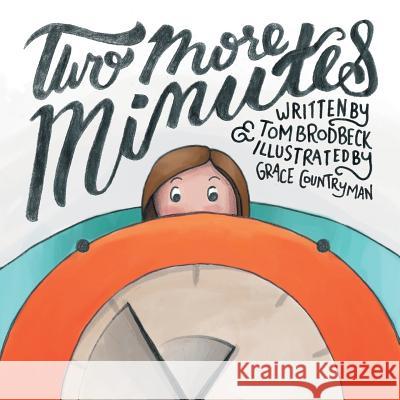 Two More Minutes Tom Brodbeck 9781504947701 Authorhouse - książka