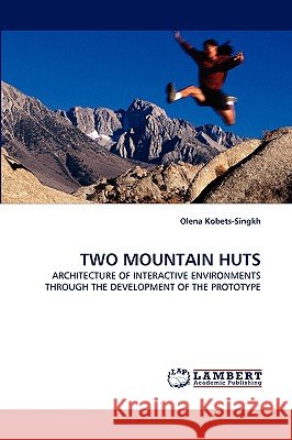 Two Mountain Huts Olena Kobets-Singkh 9783838377049 LAP Lambert Academic Publishing - książka