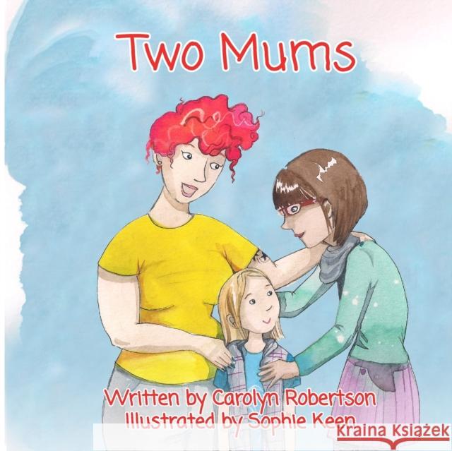 Two Mums Robertson Carolyn Keen Sophie 9780993115356 Sparklypoo Publications - książka