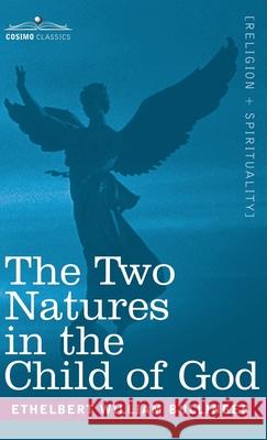 Two Natures in the Child of God Ethelbert William Bullinger 9781945934643 Cosimo Classics - książka