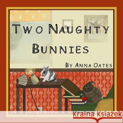 Two Naughty Bunnies Oates Anna Oates 9798410617987 Independently published - książka