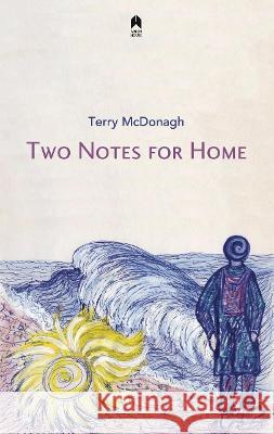 Two Notes for Home Terry McDonagh   9781851322930 Arlen House - książka