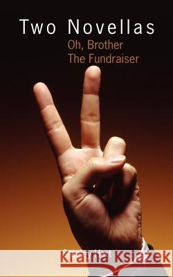 Two Novellas: Oh, Brother The Fundraiser Hart, Stanley 9781425987084 Authorhouse - książka