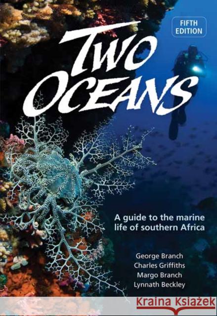 Two Oceans: A Guide To The Marine Life Of Southern Africa Charles Griffiths 9781775848356 Penguin Random House South Africa - książka